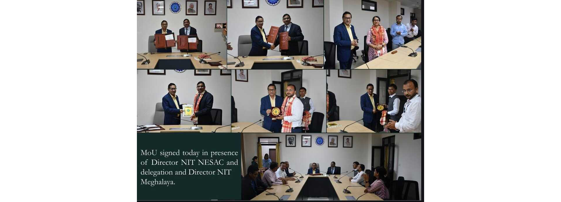 MoU singed today in presence of Director NIT NESAC and delegation and Director NIT Meghalaya.